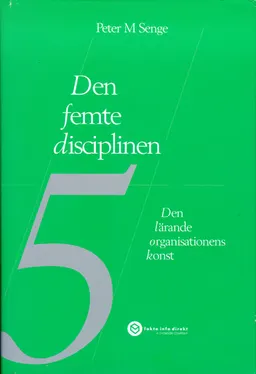 Den femte disciplinen; Peter M Senge; 1995