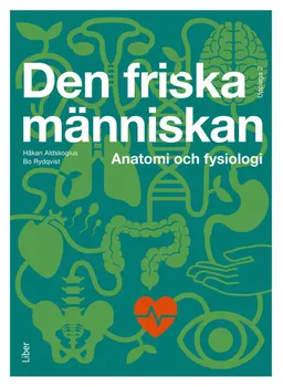 Den friska människan : Anatomi och fysiologi; Håkan Aldskogius, Bo Rydqvist; 2024