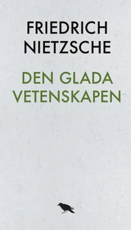 Den glada vetenskapen; Friedrich Nietzsche; 2016