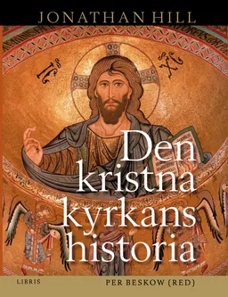 Den kristna kyrkans historia; Jonathan Hill; 2013