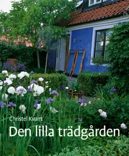 Den lilla trädgården; Christel Kvant; 2003