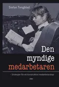 Den myndige medarbetaren - strategier för ett konstruktivt medarbetarskap; Stefan Tengblad; 2003