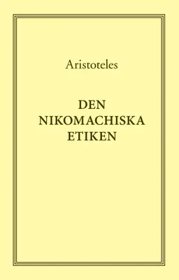 Den nikomachiska etiken; Aristoteles; 2012