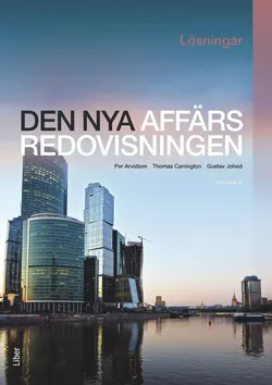 Den nya affärsredovisningen Lösningar; Per Arvidson, Thomas Carrington, Gustav Johed; 2016