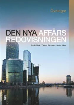 Den nya affärsredovisningen Övningar; Per Arvidson, Thomas Carrington, Gustav Johed; 2016