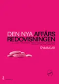 Den nya affärsredovisningen Övningsbok; Per Arvidson, Thomas Carrington, Gustav Johed; 2010