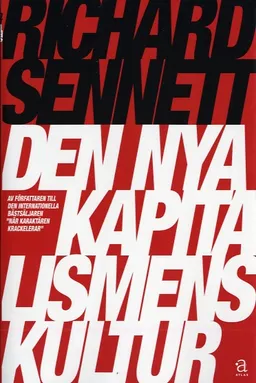 Den nya kapitalismens kultur; Richard Sennett; 2007