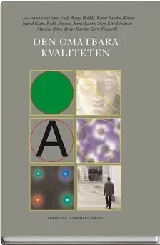 Den omätbara kvaliteten; Lars Strannegård, Bengt Brülow, Ingrid Elam, Bodil Jönsson, Jenny Lantz, Sven-Eric Liedman, Magnus Rönn, Bengt Starrin, Rasmus Waern, Gert Wingårdh; 2007