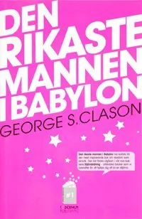 Den rikaste mannen i Babylon; George S. Clason, Max Söderpalm; 2010