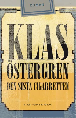 Den sista cigarretten; Klas Östergren; 2009