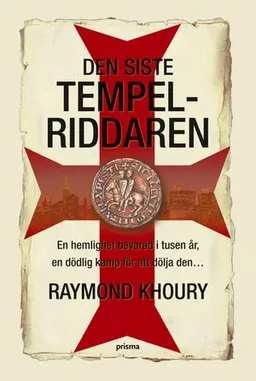 Den siste tempelriddaren; Raymond Khoury; 2006