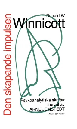 Den skapande impulsen POD : psykonalytiska skrifter i urval av Arne Jemsted; Donald W Winnicott; 2016