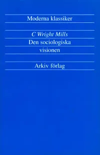 Den sociologiska visionen; C. Wright Mills; 1997