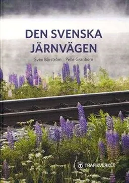 Den svenska järnvägen; Sven Bårström, Pelle Granbom; 2012