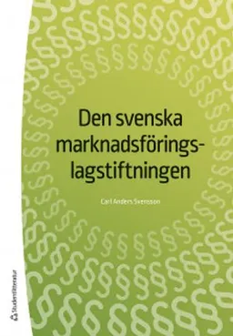 Den svenska marknadsföringslagstiftningen; Carl Anders Svensson; 2019