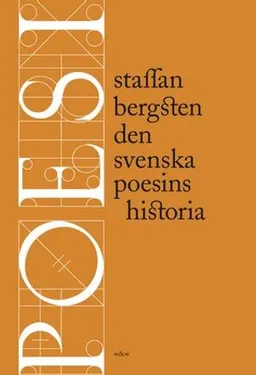 Den svenska poesins historia; Staffan Bergsten; 2007