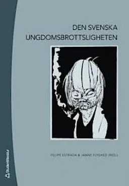 Den svenska ungdomsbrottsligheten; Felipe Estrada, Janne Flyghed, Leif Lenke, Tove Pettersson, Jonas Ring, Anders Nilsson, Jerzy Sarnecki, Charlotta Fondén, Michael Johnson, Hanns von Hofer, Henrik Tham; 2007