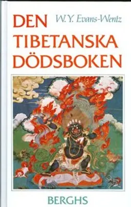 Den tibetanska dödsboken eller Upplevelserna efter döden på Bardo-planet en; W.Y. Evans-Wentz; 1995