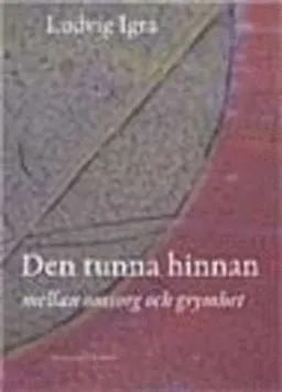 Den tunna hinnan : mellan omsorg och grymhet; Ludvig Igra; 2001