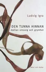 Den tunna hinnan mellan omsorg och grymhet; Ludvig Igra; 2003