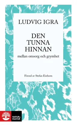 Den tunna hinnan mellan omsorg och grymhet; Ludvig Igra; 2011