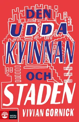 Den udda kvinnan och staden; Vivian Gornick; 2022