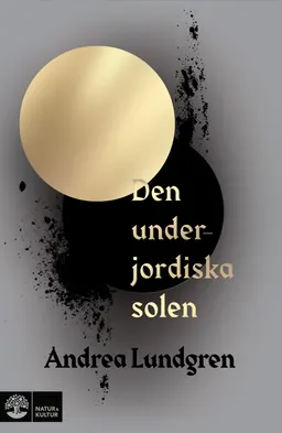 Den underjordiska solen; Andrea Lundgren; 2022