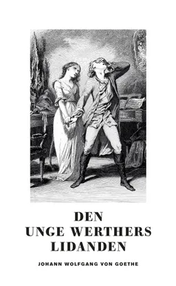 Den unge Werthers lidanden; Johann Wolfgang von Goethe; 2019