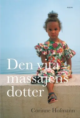 Den vita massajens dotter; Corinne Hofmann; 2004