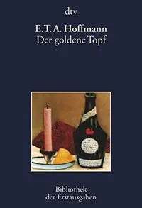 Der goldene Topf: ein Mährchen aus der neuen ZeitBibliothek der ErstausgabenVolym 2613 av Dtv (München); Ernst Theodor Amadeus Hoffmann; 1997