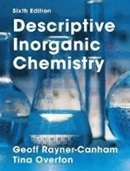 Descriptive Inorganic Chemistry; Geoff Rayner-Canham, Tina Overton; 2013