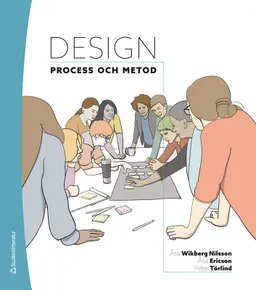 Design : process och metod; Åsa Wikberg-Nilsson, Åsa Ericson, Peter Törlind; 2021