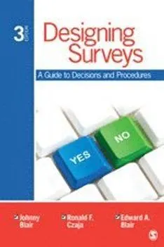 Designing surveys : a guide to decisions and procedures; Edward Blair; 2014