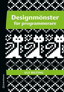 Designmönster för programmerare; Ulf Bilting; 2011