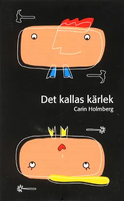 Det kallas kärlek; Carin Holmberg; 2001