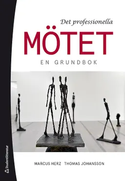 Det professionella mötet - En grundbok; Marcus Herz, Thomas Johansson; 2019