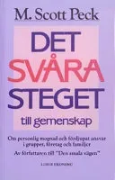 Det svåra steget - till gemenskap; M Scott Peck; 2003