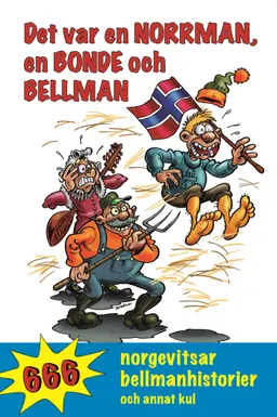 Det var en norrman, en bonde och Bellman; Kajsa Albertsson, Henrik Lange; 2012