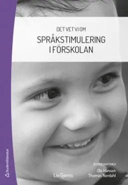 Det vet vi om : språkstimulering i förskolan; Liv Gjems; 2018