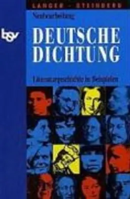 Deutsche Dichtung : Literaturgeschichte in Beispielen für den Deutschunterricht; Klaus Langer; 2008