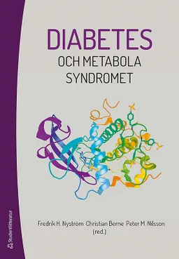 Diabetes och metabola syndromet; Fredrik H. Nyström, Christian Berne, Peter M Nilsson, Mats Börjesson, Elin Dybjer, Anders Frid, Isabelle Johansson, Mona Landin-Olsson, Marcus Lindenberger, Toste Länne, Linda G Mellbin, Aron Onerup, Björn Zethelius, Carl Johan Östgren; 2019