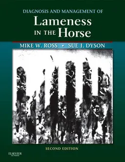 Diagnosis and Management of Lameness in the Horse; Michael W Ross; 2010