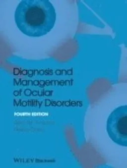 Diagnosis and Management of Ocular Motility Disorders; Alec M. Ansons; 2014