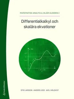 Differentialkalkyl och skalära ekvationer; Stig Larsson, Anders Logg, Axel Målqvist; 2020