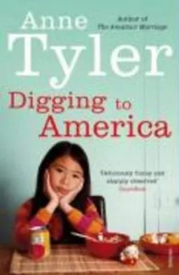 Digging to America; Anne Tyler; 2007