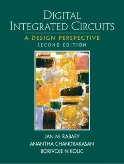 Digital Integrated Circuits; Rabaey, Anantha Chandrakasan, Borivoje Nikolic; 2002