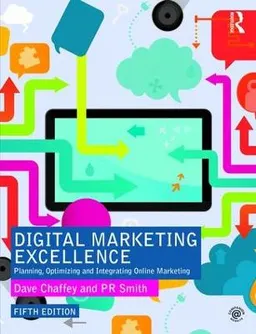 Digital Marketing Excellence; Dave Chaffey, Pr Smith; 2017