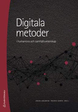 Digitala metoder i humaniora och samhällsvetenskap; Johan Jarlbrink, Fredrik Norén, André Baltz, Karl Berglund, Eric Carlsson, Coppélie Cocq, Maria Eriksson, David Gunnarsson Lorentzen, Evelina Liliequist, Jens Lindberg, Simon Lindgren, Anna Sofia Lundgren, Patrick Prax, Paulina Rajkowska, Emil Stjernholm, Mathilda Åkerlund; 2021