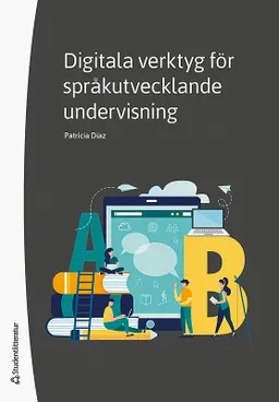 Digitala verktyg för språkutvecklande undervisning; Patricia Diaz; 2019