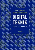 Digitalteknik - teori och praktik; Per Carlson, Staffan Johansson; 1998